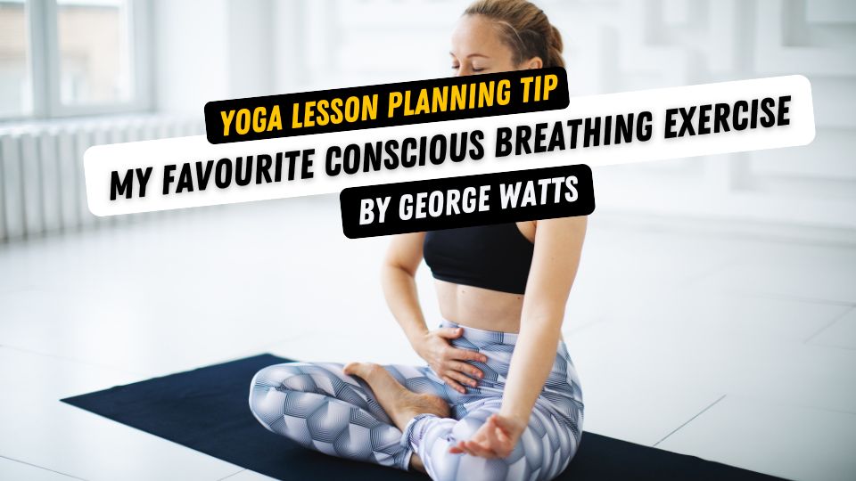 Conscious Breathing Exercise For Yoga Teachers