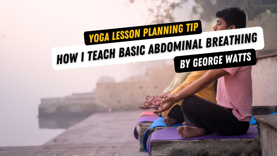 How I Teach Basic Abdominal Breathing