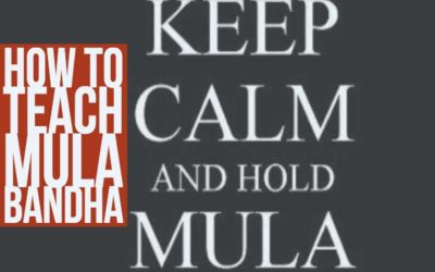 How To Teach Mula Bandha Root Lock