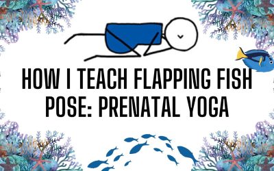 How I Teach Flapping Fish Pose to Mums-to-be