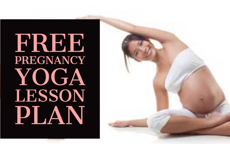 Free Downloadable Pregnancy Yoga Lesson Plans: Trimester 1, 2, 3