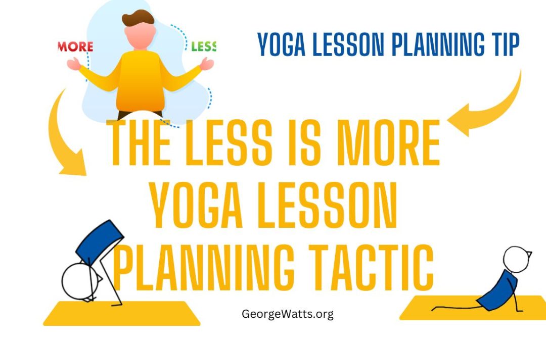 Less Is More Yoga Lesson Planning Tactic Infographic