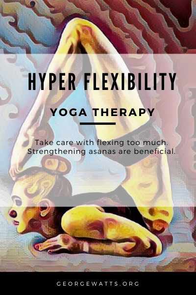 Hyper Flexibility Yoga Therapy Precautions