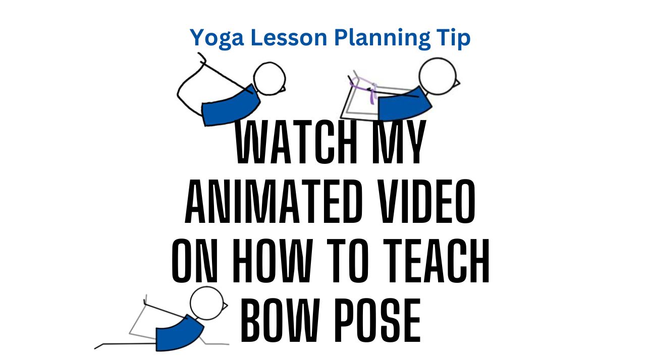 Yoga Lesson Planning Tip How To Teach Bow Pose