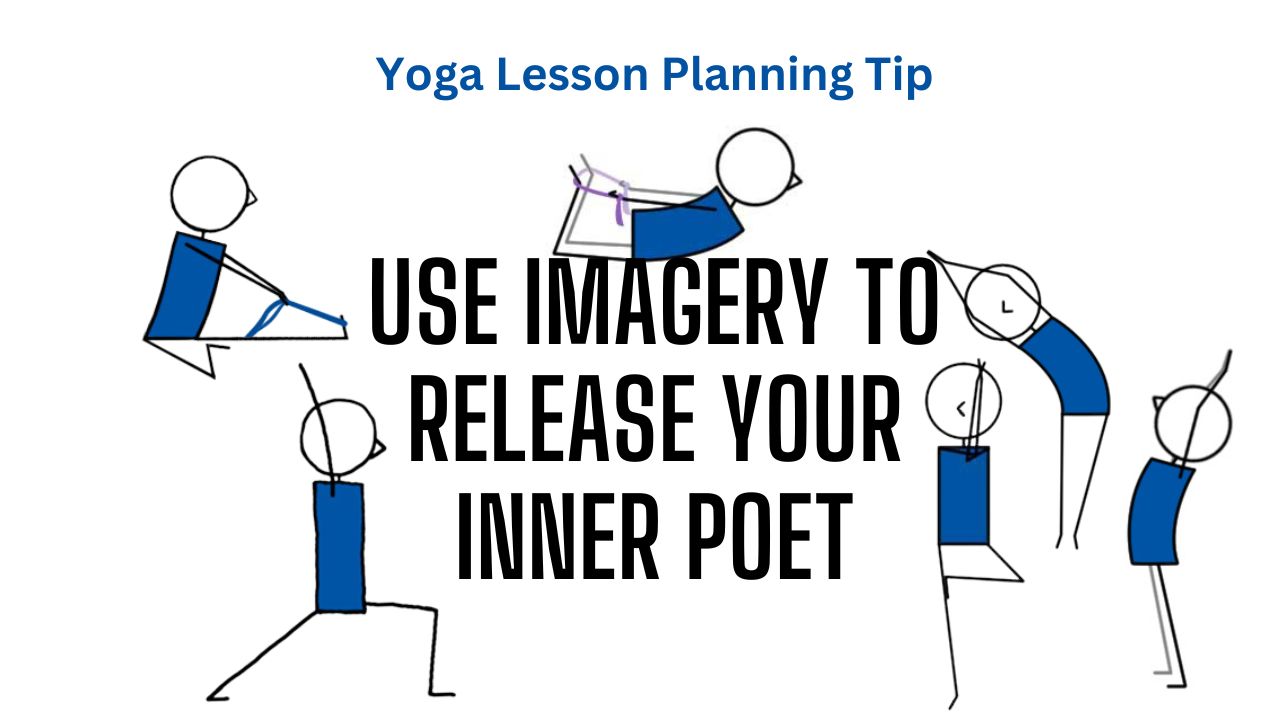 Yoga Lesson Planning Tip Use Imagery