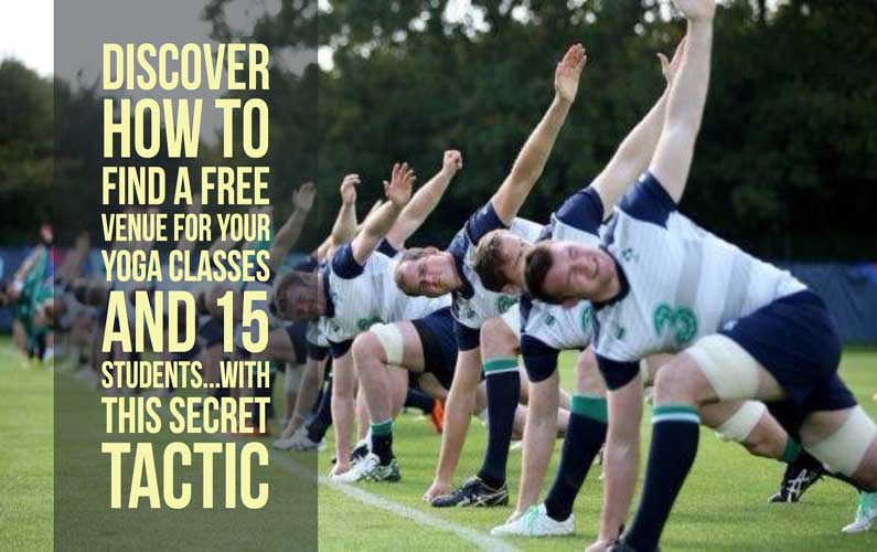 Find a FREE VENUE for Your Yoga Class & 15 Students in 5 Easy Steps