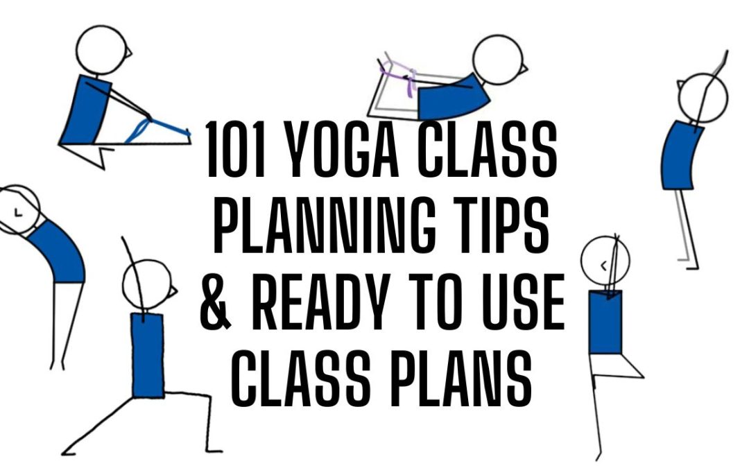 101 Yoga Class Planning Tips and Ready-to-Use Class Plans