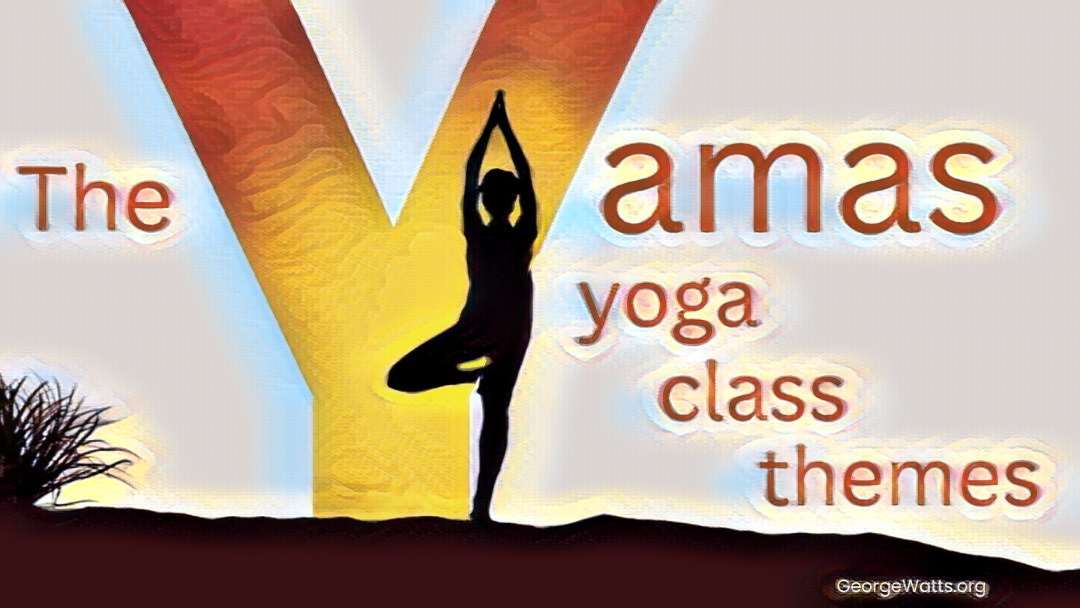 The Yamas Yoga Class Themes