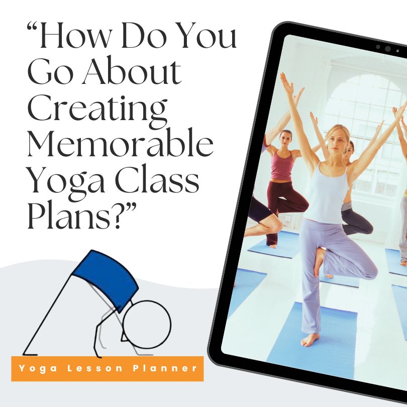 How To Create Memorable Yoga Class Plans