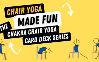 Chair Yoga Made Fun: The Chakra Chair Yoga Card Deck Series