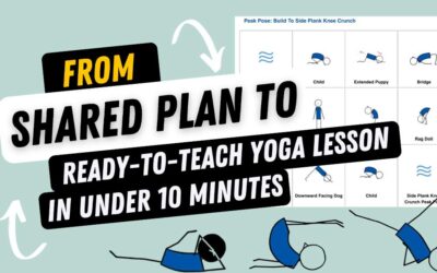 From Shared Plan to Ready-to-Teach Yoga Lesson in Under 10 Minutes